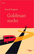 Pascal GR&Eacute;GOIRE, Goldman sucks