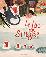 &Eacute;lise TURCOTTE & Marianne FERRIER, Le lac de singes