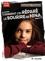 Nicolas MICHEL, Comment j&rsquo;ai r&eacute;par&eacute; le  sourire de Nina