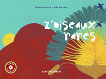 Fabienne JONCA & Julie BERNARD, Z'oiseaux rares