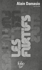 Alain  DAMASIO, Les Furtifs (Folio SF)