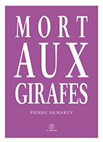 Pierre DEMARTY, Mort aux girafes