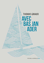 Thomas GIRAUD, Avec Bas Jan Ader