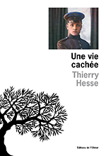 Thierry HESSE, Une vie cach&eacute;e