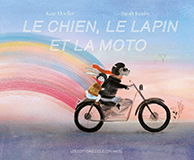 Kate HOEFLER & Sarah JACOBY, Le chien, le lapin et la moto