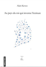 Alain KEWES, Au pays du roi qui inventa l&rsquo;&eacute;criture