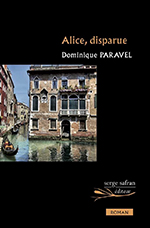 Dominique PARAVEL, Alice, disparue
