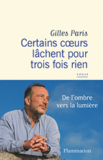 Gilles PARIS, Certains c&oelig;urs l&acirc;chent pour trois fois  rien