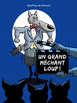 Geoffroy de PENNART, Un Grand Méchant Loup !