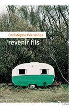  Christophe PERRUCHAS, Revenir fils