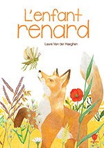 Laure VAN DER HAEGHEN, L&rsquo;enfant renard