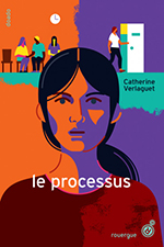 Catherine VERLAGUET,  Le processus