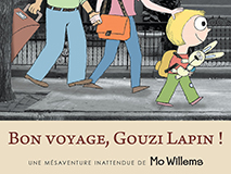 Mo WILLEMS, Bon voyage, Gouzi Lapin&nbsp;!