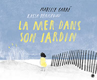 Isabelle CARR&Eacute; & Kasya DENISEVICH,  La mer dans son jardin
