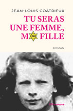 Jean-Louis  COATRIEUX, Tu seras une femme, ma fille