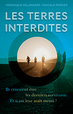 V&eacute;ronique DELAMARRE & Pascale PERRIER, Les terres  interdites
