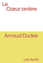 Arnaud DUDEK, Le c&oelig;ur arri&egrave;re
