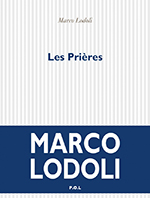 Marco LODOLI, Les pri&egrave;res
