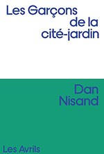 Dan NISAND, Les garçons de la cité-jardin