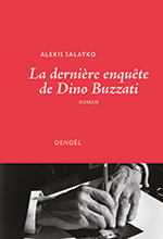Alexis SALATKO, La dernière enquête de Dino Buzzati