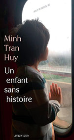 Minh TRAN HUY, Un enfant sans histoire
