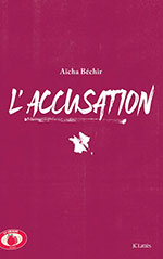 A&iuml;cha B&Eacute;CHIR, L&rsquo;accusation