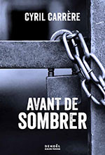 Cyril CARR&Egrave;RE, Avant de sombrer
