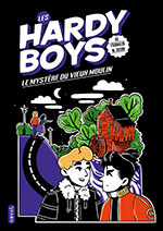 Franklin W. DIXON, Les Hardy Boys, Le myst&egrave;re du vieux  moulin
