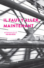 Emmanuelle  HEIDSIECK, Il faut y aller maintenant 