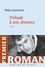 Robin JOSSERAND, Pr&eacute;lude &agrave; son absence