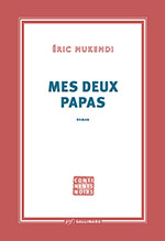&Eacute;ric MUKENDI, Mes deux papas