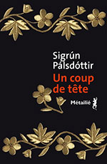 Sigr&uacute;n P&Aacute;LSD&Oacute;TTIR, Un coup de t&ecirc;te