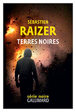 S&eacute;bastien RAIZER, Terres noires