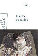  Fanny SAINTENOY, Les cl&eacute;s du couloir