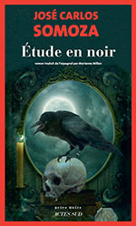 Jos&eacute; Carlos SOMOZA, &Eacute;tude en noir