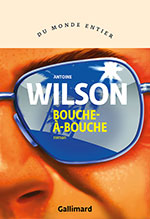 Antoine  WILSON, Bouche-&agrave;-Bouche