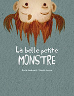  David GOUDREAULT &  Camille LAVOIE, La belle petite monstre