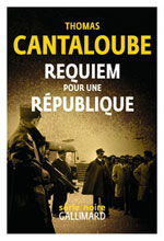 Thomas  CANTALOUBE, Requiem pour une République