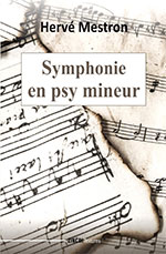 Hervé MESTRON, Symphonie en psy mineur