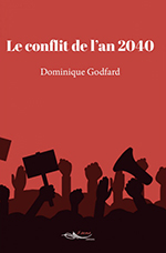 Dominique  GODFARD, Le conflit de l’an 2040
