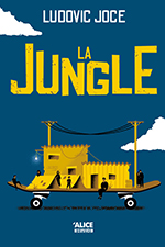 Ludovic JOCE, La Jungle