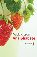 Mick  KITSON, Analphab&egrave;te