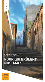 Kabira BENIZ, Pour qui br&ucirc;lent nos &acirc;mes