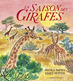 Nicola DAVIES & Emily SUTTON, La saison des girafes