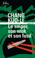 Chang KUO-LI, Le sniper, son wok et son fusil