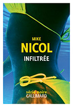 Mike NICOL, Infiltrée