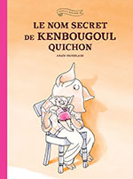 Anaïs VAUGELADE, Le nom secret de Kenbougoul Quichon