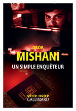 Dror MISHANI, Un simple enquêteur